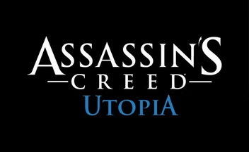 Assassin's Creed: Utopia - Assassin’s Creed Utopia не будет связана с Assassin`s Creed 3 Assassin's Creed: Utopia - Assassin’s Creed Utopia не будет связана с Assassin`s Creed 3